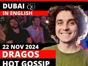 Dragos - Hot Gossip Tour in Dubai Shows and Theatrical Plays