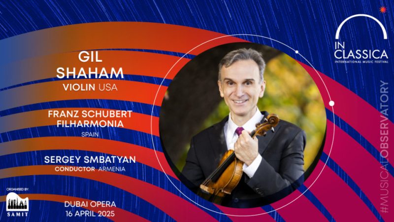 InClassica International Music Festival Presents Return of the King: Gil Shaham with Franz Schubert Filharmonia at Dubai Opera – Classical Events