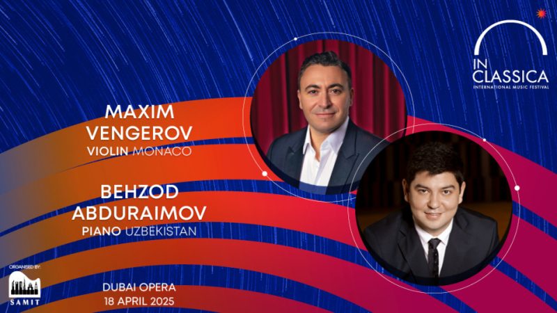 InClassica International Music Festival Presents Transatlantic Duo: Maxim Vengerov and Behzod Abduraimov at Dubai Opera – Classical Events