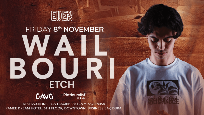 Eden Presents DJ Wail Bouri Live in Dubai – Nightlife