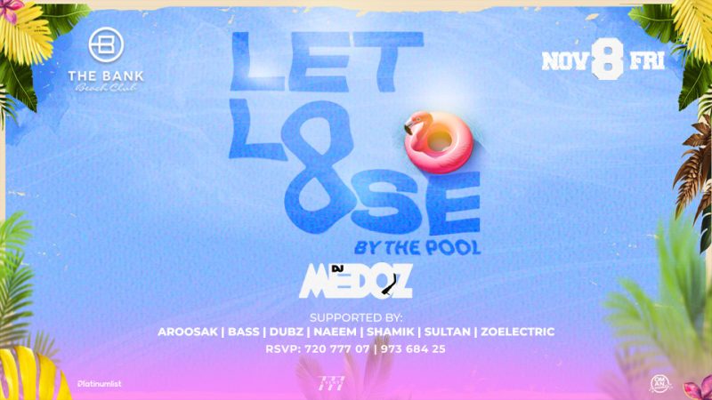 Let Loose – By the Pool at the Bank Beach Club – Nightlife