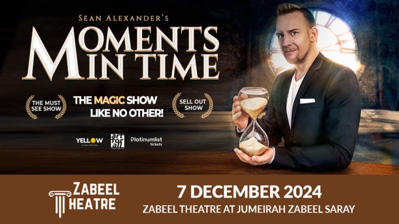 Moments in Time at Zabeel Theatre in Dubai – Shows and Theatrical Plays