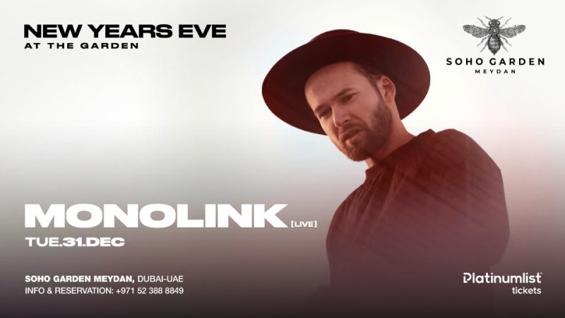 Monolink LIVE on NYE at Soho Garden Meydan in Dubai – New Years Eve Events