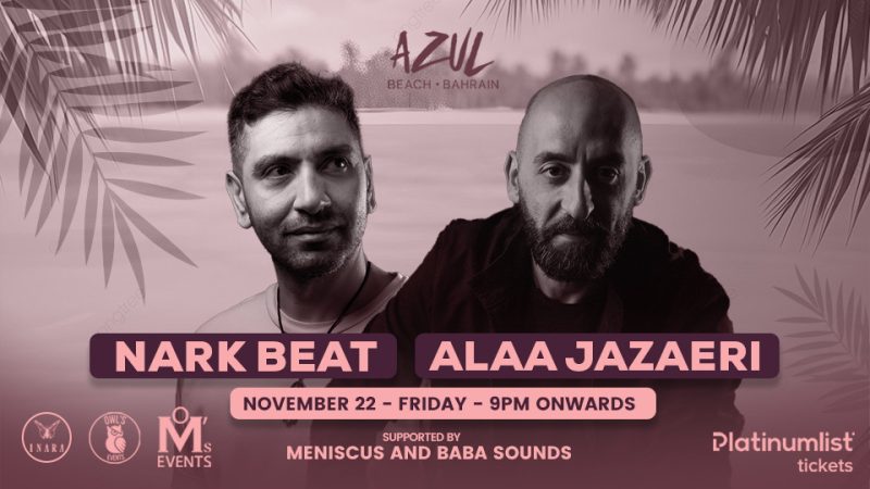 Narkbeat & Alaa Jazaeri Live at Azul Beach – Nightlife