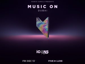 Playa Pacha Icons with Marco Carola Presents Music On in Dubai Arabic Events