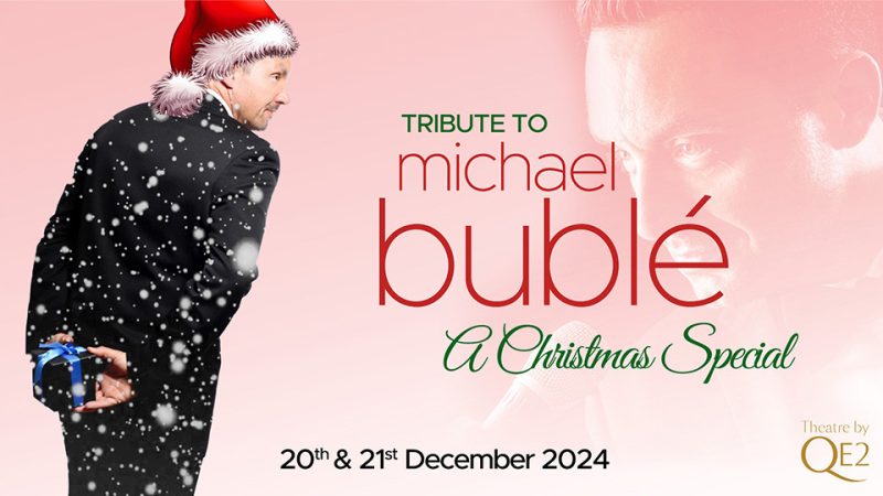 Tribute to Michael Bublé at Theatre by QE2 – Christmas Events