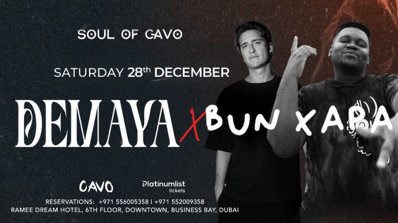 Soul of Cavo Presents Demaya and Bun Xapa Live in Dubai – Nightlife