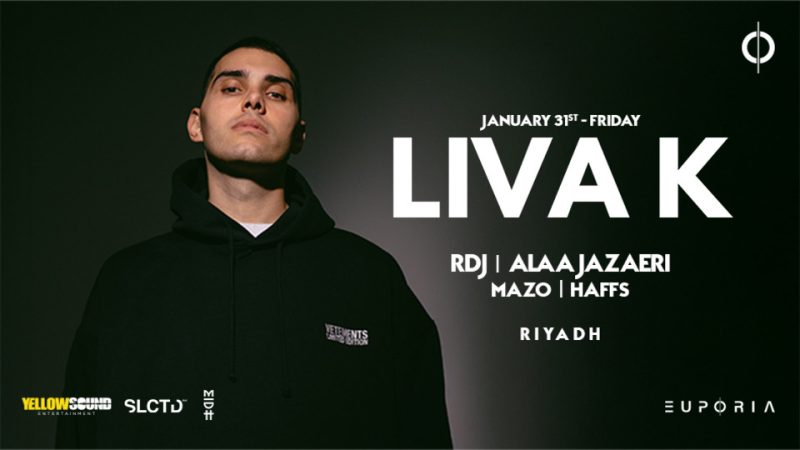 Euphoria Presents LIVA K In Riyadh – Festival