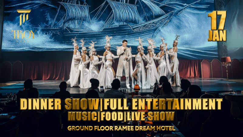 Friday Dinner Show at Troy in Dubai | 17 January – Dining Experiences