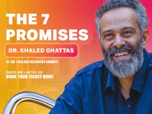 The 7 Promises - Dr. Khaled Ghattass Conferences